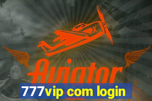 777vip com login